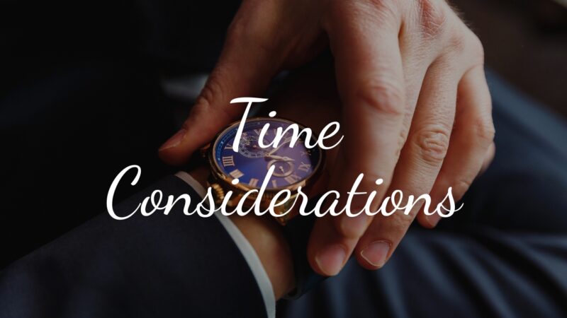 Time Considerations